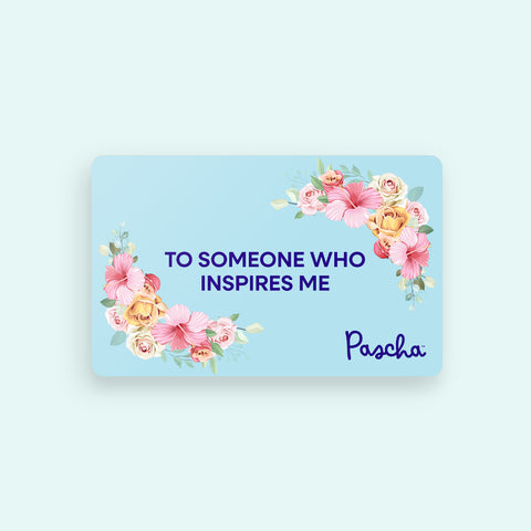 Mother's day themed gift card with flowers in the top right and bottom left corners and the phrase to someone who inspires me in the middle